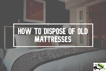 How To Dispose an Old Mattress